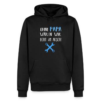 Ohne Papa wären wir echt am Arsch Heimwerker Vater - Männer Premium Bio Hoodie - Schwarz - Vorne - Nico (187cm)