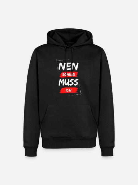 Nen scheiß muss ich - Männer Premium Bio Hoodie - Schwarz