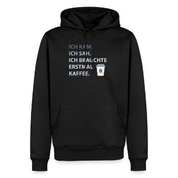 Ich kam. Ich sah. Ich brauchte erstmal Kaffee. - Männer Premium Bio Hoodie - Schwarz - Vorne - Nico (187cm)