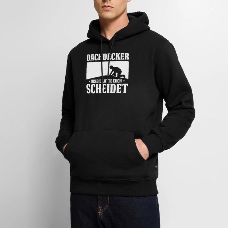 Dachdecker Bis Die Latte Euch Scheidet Männer Premium Bio Hoodie