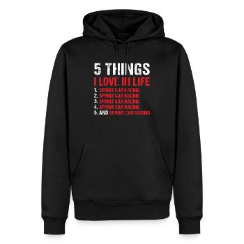 Sport 5 Things I Love In Life Sprint Car Racing - Men’s Premium Organic Hoodie - black - Front - Nico (187cm)