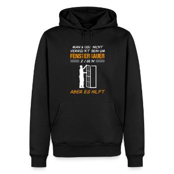 Fensterbauer Lustiger Spruch Handwerker Geschenk - Männer Premium Bio Hoodie - Schwarz - Vorne - Nico (187cm)