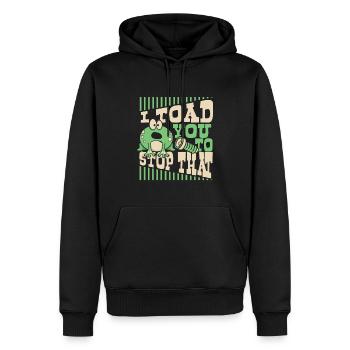 I Toad You To Stop That Toad Tadpole Frog - Men’s Premium Organic Hoodie - black - Front - Nico (187cm)