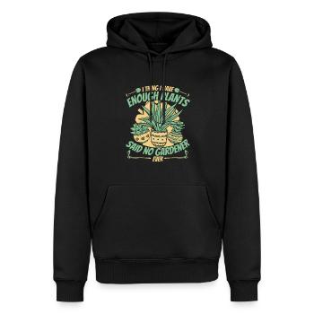 I Thing I have Enough Plants Gartenbau Gärtner - Männer Premium Bio Hoodie - Schwarz - Vorne - Nico (187cm)