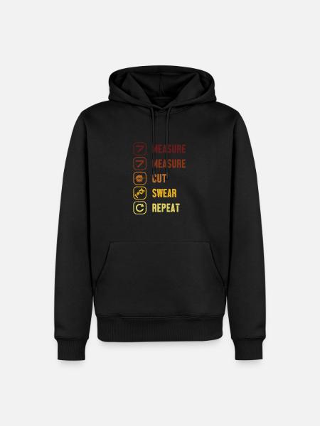 Mesure Coupe Jurer Répéter Charpentier Technicien en bois - Sweat à capuche Premium bio Homme - noir