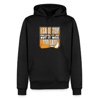 Sagte, hör auf, mein Beinprothesen-Benutzerbein zu ziehen - Männer Premium Bio Hoodie - Schwarz - Vorne - Nico (187cm)
