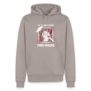 Let's Knock Down This House Home Wrecker House - Men’s Premium Organic Hoodie - taupe - Front - Nico (187cm)