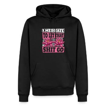 I Meditate To Let That Shit Go Buddhist Symbol - Men’s Premium Organic Hoodie - black - Front - Nico (187cm)