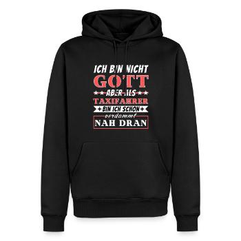 Ich bin nicht Gott aber als Taxifahrer nah dran - Männer Premium Bio Hoodie - Schwarz - Vorne - Nico (187cm)