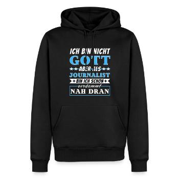 Ich bin nicht Gott aber als Journalist nah dran - Männer Premium Bio Hoodie - Schwarz - Vorne - Nico (187cm)