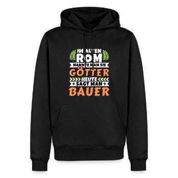 Im alten Rom waren Sie Götter. Heute Bauer - Männer Premium Bio Hoodie - Schwarz - Vorne - Nico (187cm)