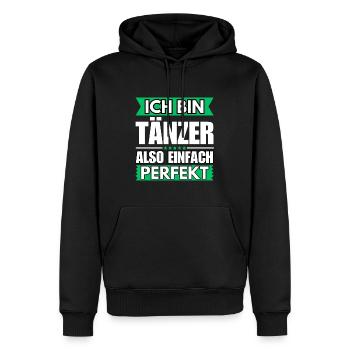 Einfach ein Perfekter Tänzer - Männer Premium Bio Hoodie - Schwarz - Vorne - Nico (187cm)
