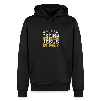 Südländischer Humor, warum ihr alle versucht, Jesus in - Männer Premium Bio Hoodie - Schwarz - Vorne - Nico (187cm)