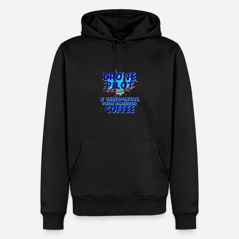Drone Pilot Gift If Unresponsive Administer - Men’s Premium Organic Hoodie - black