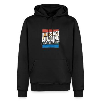 Mudder-Geschenk, wenn es nicht Mudding ist, nicht interessiert - Männer Premium Bio Hoodie - Schwarz - Vorne - Nico (187cm)