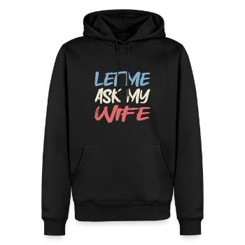 let me ask my wife - Männer Premium Bio Hoodie - Schwarz - Vorne - Nico (187cm)