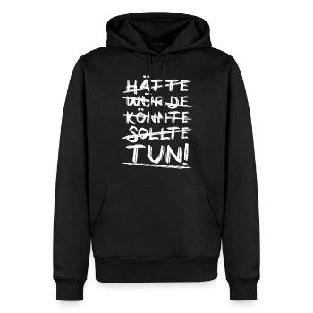 Hätte, würde, könnte, sollte - Einfach TUN! - Männer Premium Bio Hoodie - Schwarz - Vorne - Nico (187cm)