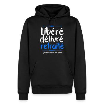 Libéré délivré retraité je ne travaillerai jamais - Sweat à capuche Premium bio Homme - noir - Devant - Nico (187cm)