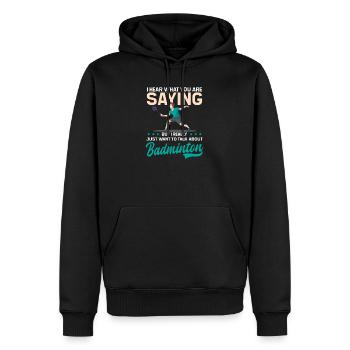 Badmintonspieler Hören Sie, was Sie sagen, aber denken Sie an - Männer Premium Bio Hoodie - Schwarz - Vorne - Nico (187cm)