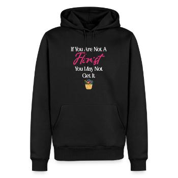 Wenn Sie Kein Florist Sind, Erhalten Sie Es - Männer Premium Bio Hoodie - Schwarz - Vorne - Nico (187cm)