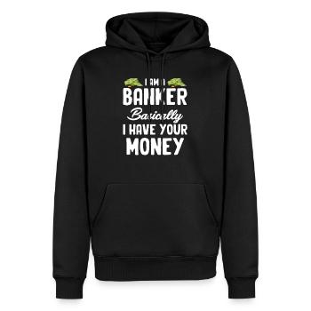 Ich Bin Ein Banker, Im Grunde Habe Ich Ihr Geld - Männer Premium Bio Hoodie - Schwarz - Vorne - Nico (187cm)