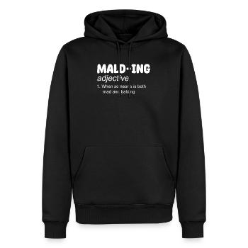 Mald-ing Adjective 1. When someone is both crazy - Men’s Premium Organic Hoodie - black - Front - Nico (187cm)
