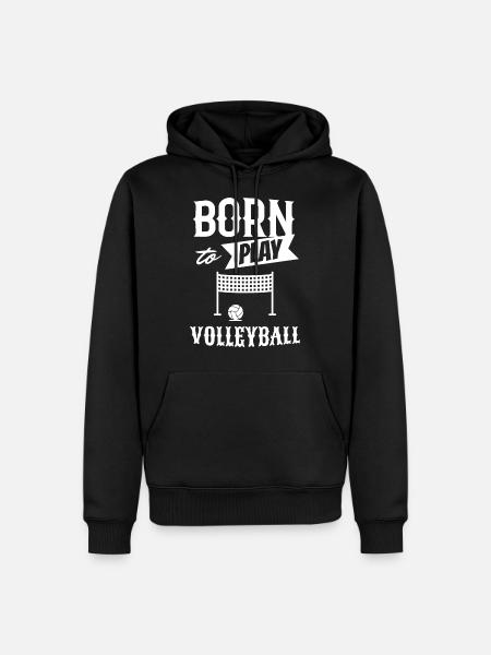 Born to play volleyball - Men’s Premium Organic Hoodie - black
