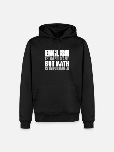 English Is Important Math Is Importanter - Men’s Premium Organic Hoodie - black