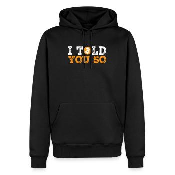 Ich habe es Ihnen gesagt - Bitcoin Cryptocurrency - Männer Premium Bio Hoodie - Schwarz - Vorne - Nico (187cm)