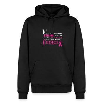 We don't know how strong we are Strength Krebsüber - Männer Premium Bio Hoodie - Schwarz - Vorne - Nico (187cm)