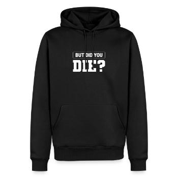 But Did You Die? Fitness Coach oder Trainer Gift - Männer Premium Bio Hoodie - Schwarz - Vorne - Nico (187cm)