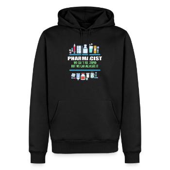 Funny Pharmacists Gift Pharmacy Tech Can't Fix - Men’s Premium Organic Hoodie - black - Front - Nico (187cm)