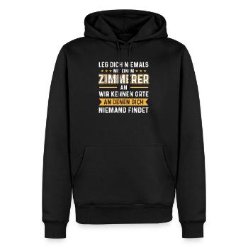 Leg dich niemals mit einem Zimmerer Zimmermann - Männer Premium Bio Hoodie - Schwarz - Vorne - Nico (187cm)
