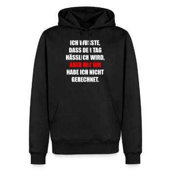 Ich wusste Dass Der Tag Hässlich Wird Fun Geschenk - Männer Premium Bio Hoodie - Schwarz - Vorne - Nico (187cm)