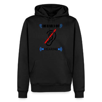 im hard of hearing , i'm hearing impaired T-Shirt - Men’s Premium Organic Hoodie - black - Front - Nico (187cm)