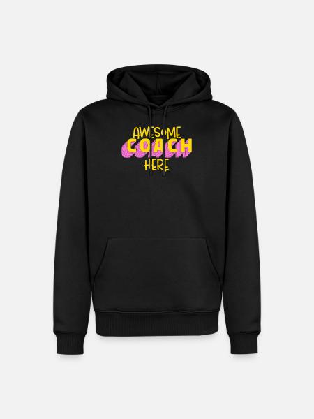 Coach Awesome Coach Here - Men’s Premium Organic Hoodie - black