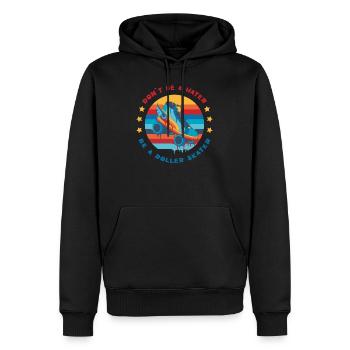 Retro Roller Skating Don't Be a Hater Be a Roller - Männer Premium Bio Hoodie - Schwarz - Vorne - Nico (187cm)