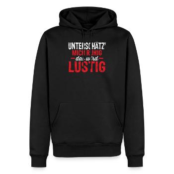 Unterschätz mich ruhig, das wird lustig ! - Männer Premium Bio Hoodie - Schwarz - Vorne - Nico (187cm)