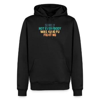 Surely Not Everybody Was Kung Fu Fighting - Männer Premium Bio Hoodie - Schwarz - Vorne - Nico (187cm)