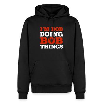 I m Bob Doing Bob Things Nom Cadeau - Sweat à capuche Premium bio Homme - noir - Devant - Nico (187cm)