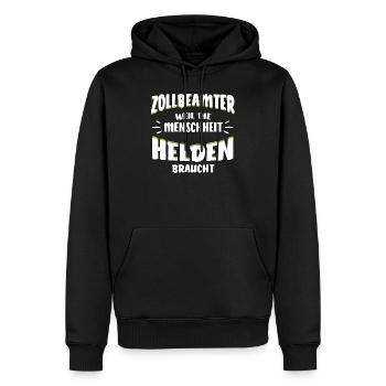 Zollbeamter lustiger Spruch - Helden - Männer Premium Bio Hoodie - Schwarz - Vorne - Nico (187cm)