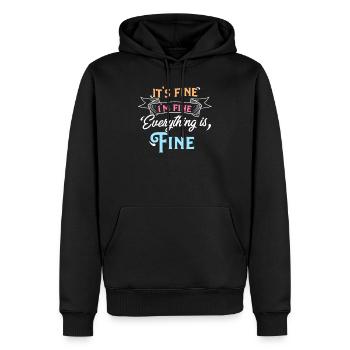 It's Fine I'm Fine Everything is Fine Sarcastic - Männer Premium Bio Hoodie - Schwarz - Vorne - Nico (187cm)