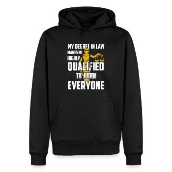 My Degree In Law Makes Me Highly Qualified To Judg - Männer Premium Bio Hoodie - Schwarz - Vorne - Nico (187cm)