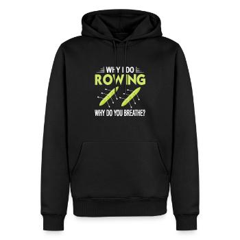 Why I Do Rowing - Why Do You Breath? Funny Tee - Männer Premium Bio Hoodie - Schwarz - Vorne - Nico (187cm)