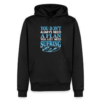 Don't Always Need A Plan You Just Need Surfing - Männer Premium Bio Hoodie - Schwarz - Vorne - Nico (187cm)