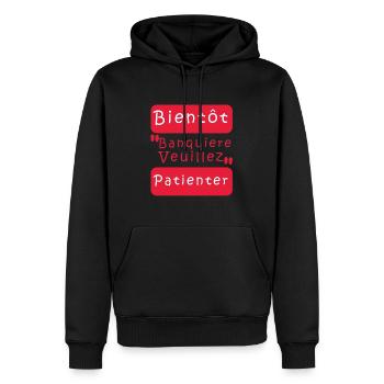Tshirt femme Bientôt Banquiere veuillez patienter - Sweat à capuche Premium bio Homme - noir - Devant - Nico (187cm)