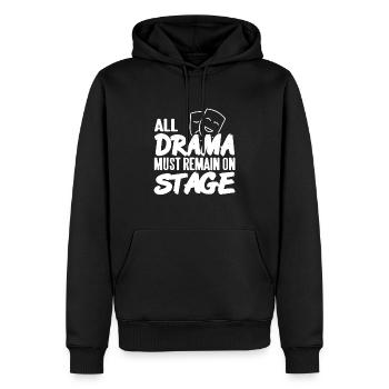All Drama Must Remain On Stage Funny Actor Present - Männer Premium Bio Hoodie - Schwarz - Vorne - Nico (187cm)