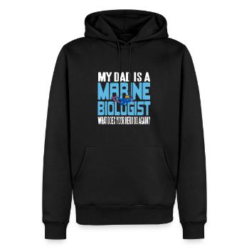 My Dad Is A Marine Biologist Funny T-Shirt Present - Men’s Premium Organic Hoodie - black - Front - Nico (187cm)
