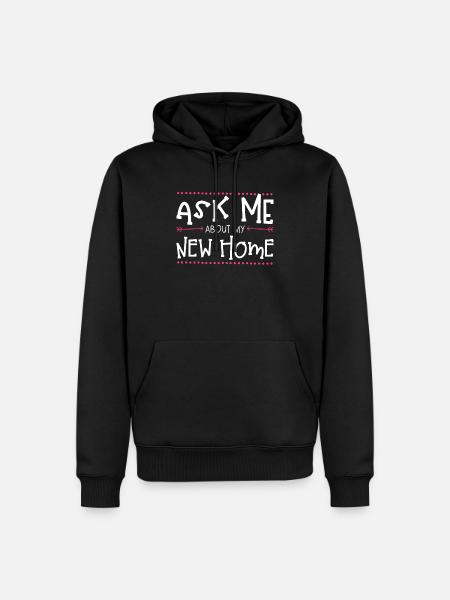 Ask me about my new home - Men’s Premium Organic Hoodie - black