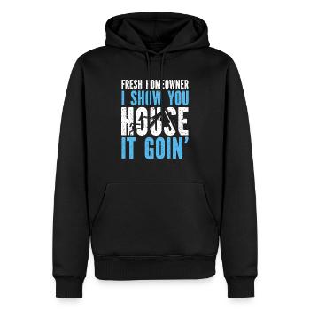 Fresh Homeowner I Show You House It Goin' - Männer Premium Bio Hoodie - Schwarz - Vorne - Nico (187cm)